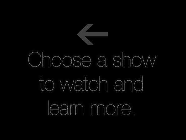 Choose a show to watch the latest episode.